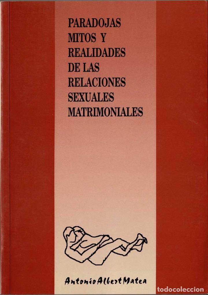 Second hand books: Paradojas, mitos y realidades de las relaciones sexuales matrimoniales (dedicado) - Antonio Albert M