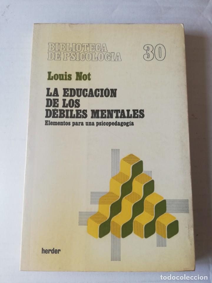 Second hand books: LOUIS NOT. LA EDUCACION DE LOS DEBILES MENTALES. HERDER, BARCELONA, 1976