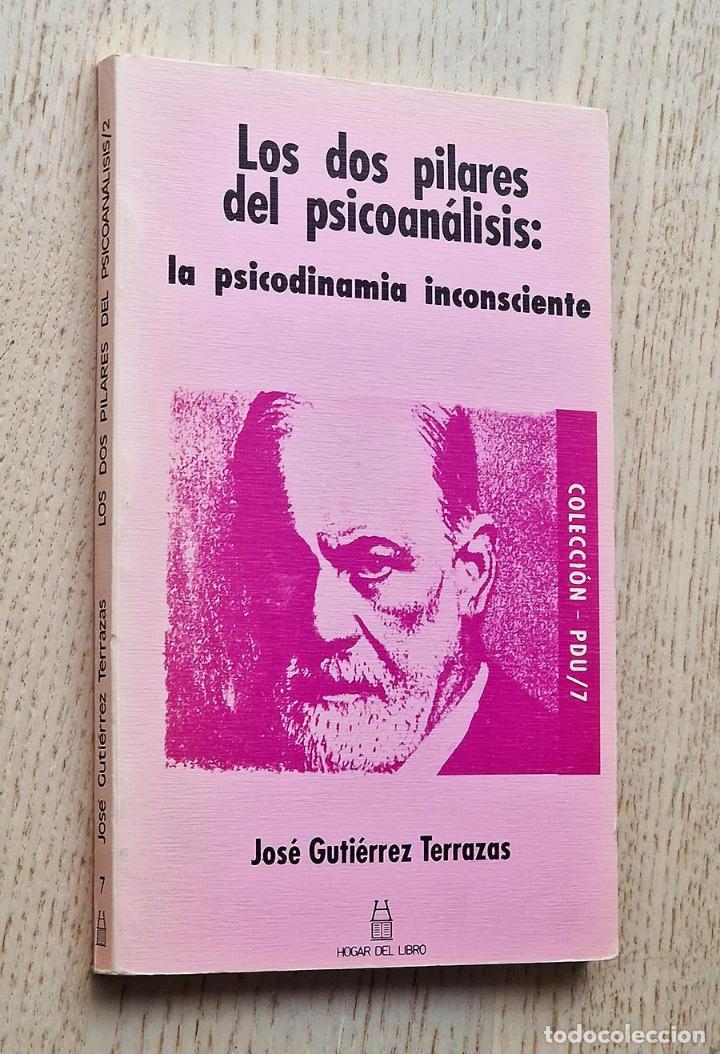 Second hand books: LOS DOS PILARES DEL PSICOAN&Aacute;LISIS: la psicodinamia inconsciente - GUTI&Eacute;RREZ TERRAZAS. Jos&eacute;