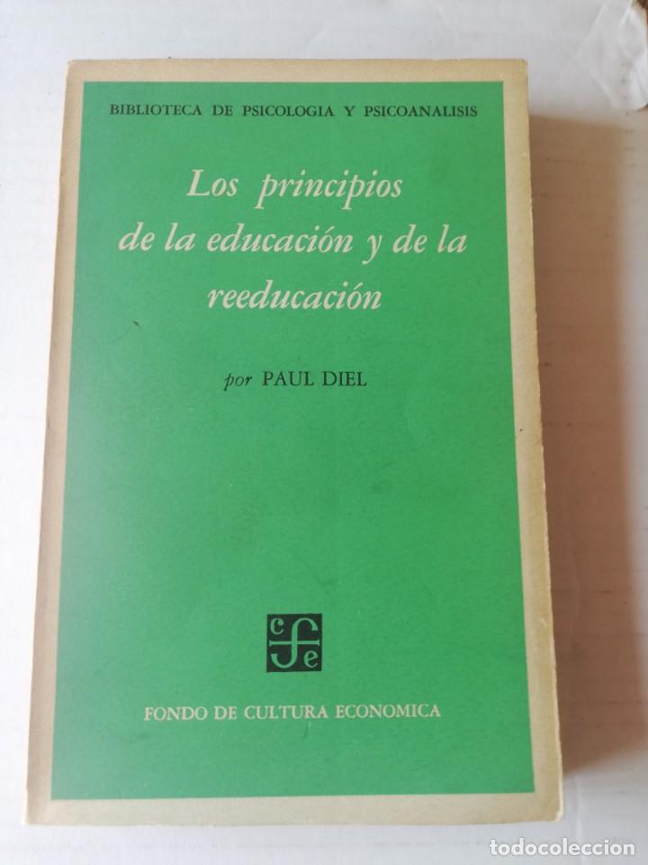 Second hand books: PAUL DIEL. Los principios de la educaci&oacute;n y de la reeducaci&oacute;n. Fondo de Cultura Econ&oacute;mica 1962