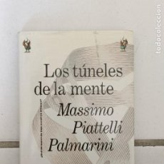 Libros de segunda mano: LOS TÚNELES DE LA MENTE - MASSIMO PIATELLI PALMARINI. Lote 359641110