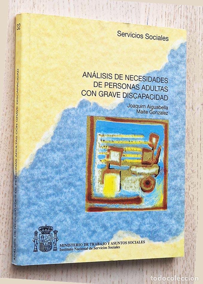 Gebrauchte B&uuml;cher: AN&Aacute;LISIS DE NECESIDADES DE PERSONAS ADULTAS CON GRAVE DISCAPACIDAD - AIGUABELLA, Joaqu&iacute;m - GONZ&Aacute;LEZ,