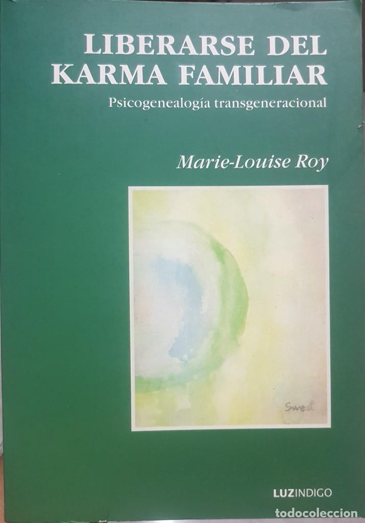 Gebrauchte B&uuml;cher: Liberarse del Karma familiar - Psicogenealog&iacute;a transgeneracional - Marie Louise Roy - Luzindigo 2006