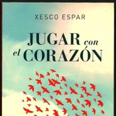 Libros de segunda mano: JUGAR CON EL CORAZÓN: LA EXCELENCIA NO ES SUFICIENTE DE XESCO ESPAR. Lote 363094440