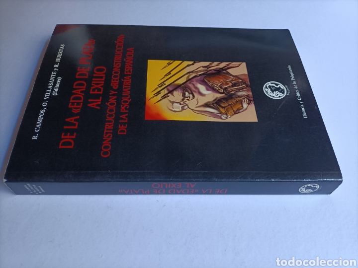 Libros de segunda mano: De la Edad de Plata al exilio. Construcci&oacute;n y reconstrucci&oacute;n de la psiquiatr&iacute;a espa&ntilde;ola R.Campos .O.