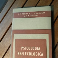 Libros de segunda mano: PAVLOV SCHNIERMANN KORNILOV  PSICOLOGÍA REFLEXOLÓGICA. PAIDOS