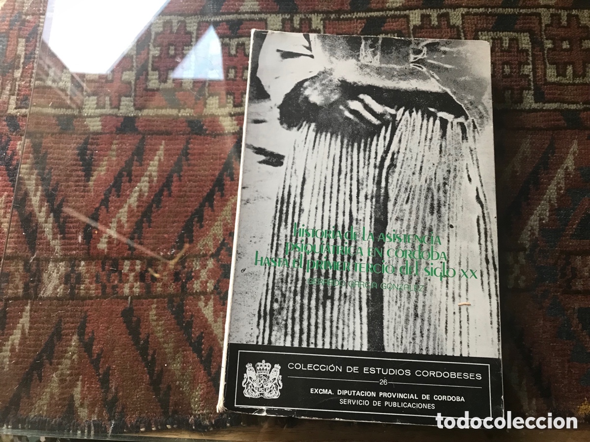 Libros de segunda mano: Historia de la asistencia psiqui&aacute;trica en C&oacute;rdoba . Gerardo Garc&iacute;a Gonz&aacute;lez