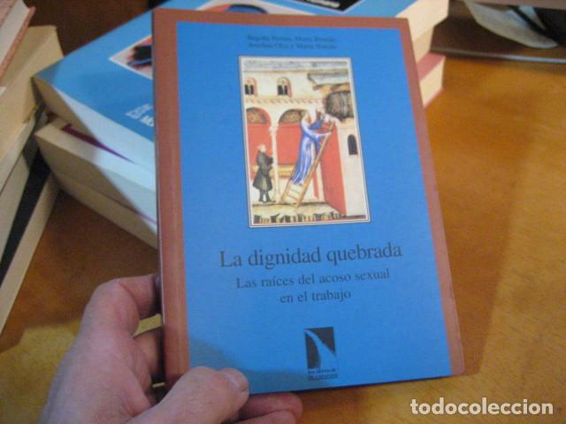 Libros de segunda mano: LA DIGNIDAD QUEBRADA: LAS RAICES DEL ACOSO SEXUAL EN EL TRABAJO PSICOLOGIA OFERTA