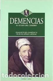 Libros de segunda mano: DEMENCIAS, EL OCASO DEL CEREBRO - JOAQUIM PUJOL DOM&Egrave;NECH - PILAR DE AZPIAZU ARTIGAS