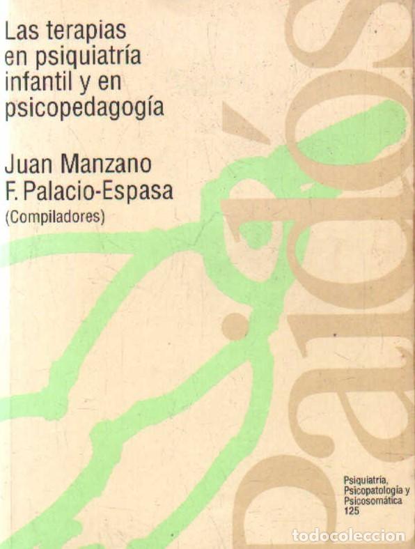 Libros de segunda mano: LAS TERAPIAS EN PSIQUIATR&Iacute;A INFANTIL Y EN PSICOPEDAGOG&Iacute;A. A-PSI-714