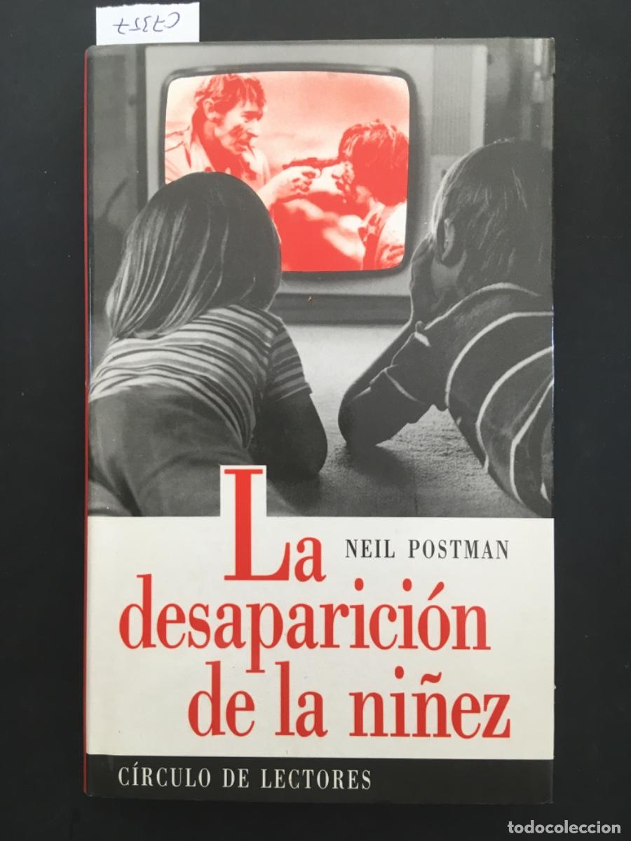 Libros de segunda mano: LA DESAPARICION DE LA NI&Ntilde;EZ, NEIL POSTMAN - Foto 1