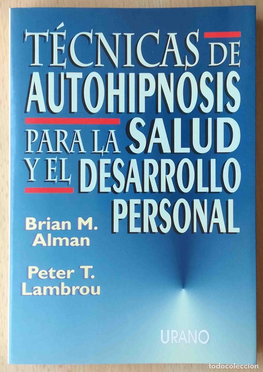 Libros de segunda mano: T&eacute;cnicas de autohipnosis para la salud y el desarrollo personal (Brian M. Alman y Peter T. Lambrou)