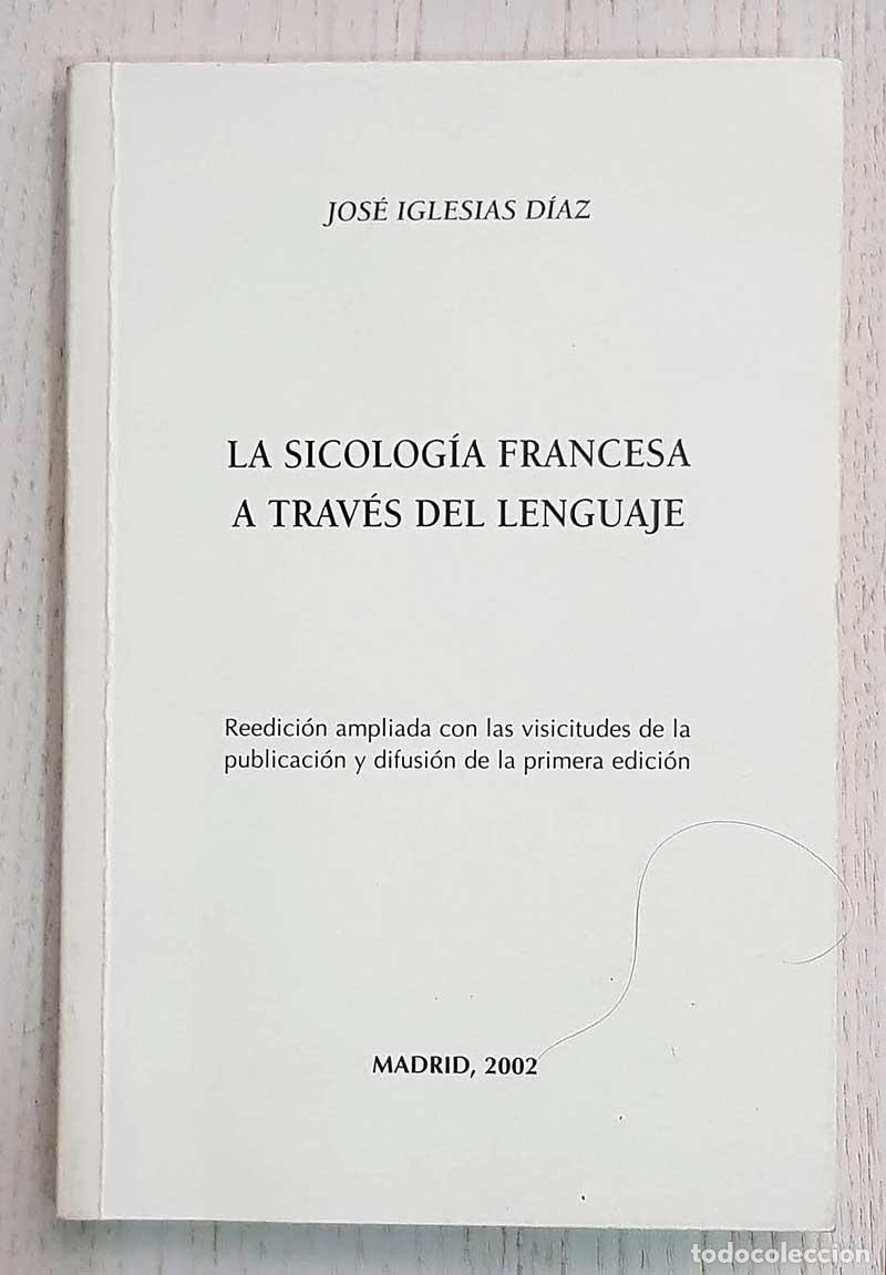 Libros de segunda mano: LA SICOLOG&Iacute;A (psicolog&iacute;a) FRANCESA A TRAV&Eacute;S DEL LENGUAJE - IGLESIAS DIAZ, Jos&eacute;