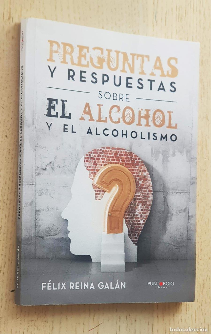 Second hand books: PREGUNTAS Y RESPUESTAS SOBRE EL ALCOHOL Y EL ALCOHOLISMO - REINA GAL&Aacute;N, F&eacute;lix