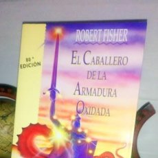 Libros de segunda mano: EL CABALLERO DE LA ARMADURA OXIDADA - ROBERT FISHER - EDICIONES OBELISCO 80ª EDICIÓN 2004