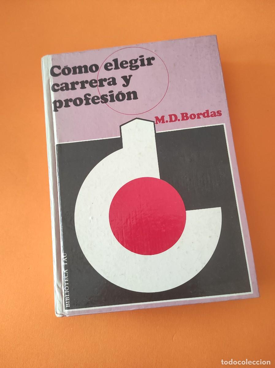 Libros de segunda mano: C&Oacute;MO ELEGIR CARRERA Y PROFESI&Oacute;N - Bordas, M.D. - Foto 1