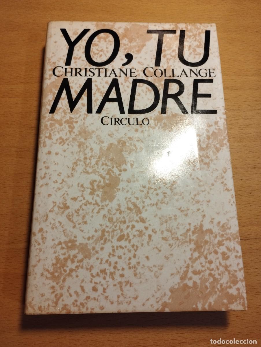 Libros de segunda mano: YO, TU MADRE (CHRISTIANE COLLANGE) - Foto 1
