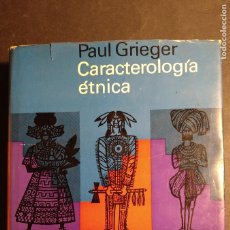 Libros de segunda mano: CARACTEROLOGÍA ÉTNICA- PAUL GRIEGER. Lote 376517494