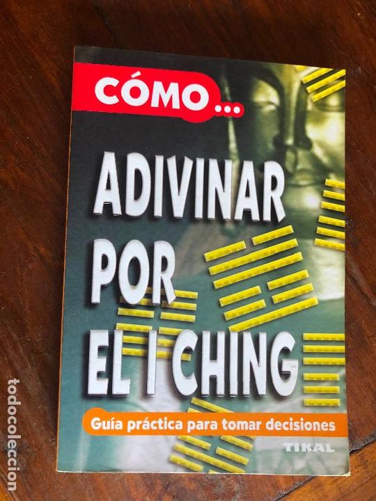 Libros de segunda mano: COMO ADIVINAR POR EL I CHING .GUIA PRACRTICA PARA TOMAR DECISIONES