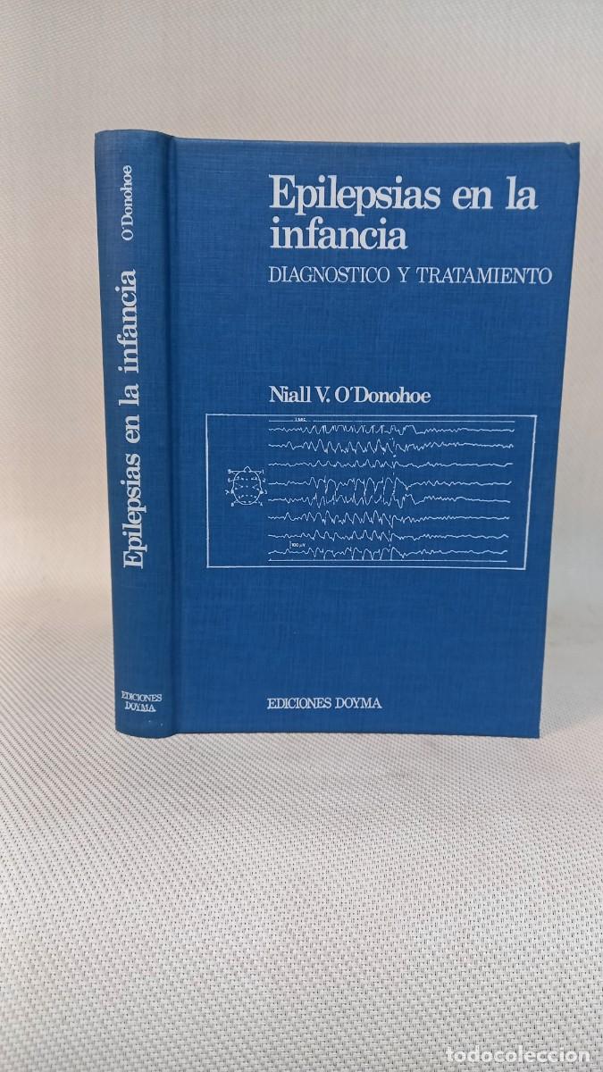Libros de segunda mano: NIALL V. O&acute;DONOHOE. EPILEPSIAS EN LA INFANCIA. DIGAN&Oacute;STICO Y TRATAMIENTO. 1982
