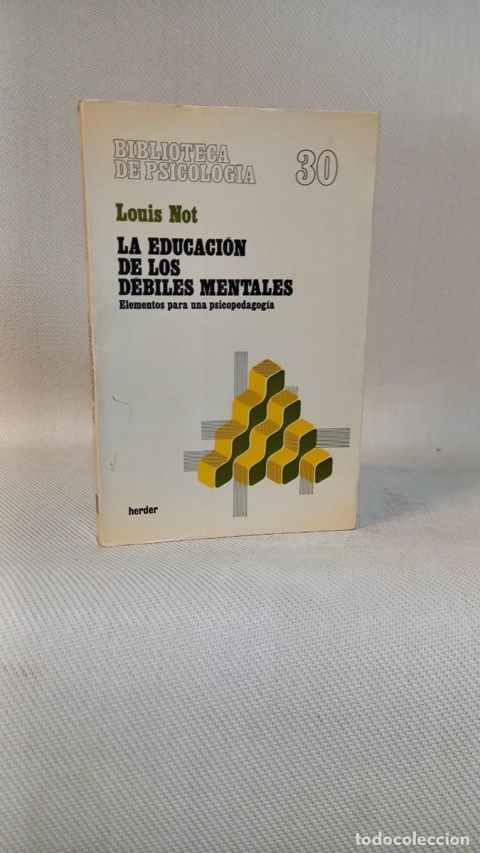 Libros de segunda mano: LOUIS NOT. LA EDUCACION DE LOS DEBILES MENTALES. HERDER, BARCELONA, 1976