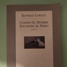 Libros de segunda mano: KONRAD LORENZ - CUANDO EL HOMBRE ENCONTRÓ AL PERRO. Lote 380764999
