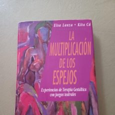 Libros de segunda mano: LA MULTIPLICACIÓN DE LOS ESPEJOS. TERAPIA GESTALT. ELSA LANZA Y KITA CÁ. Lote 381567854