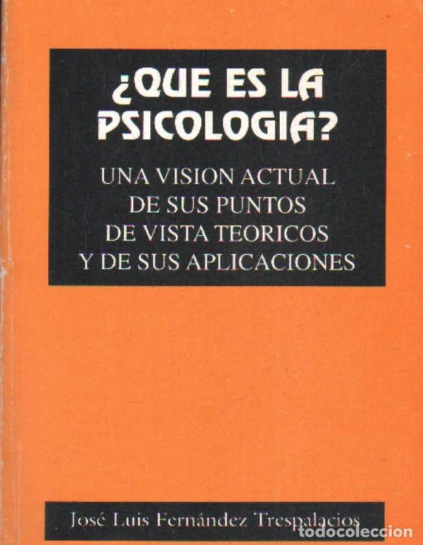 Libros de segunda mano: &iquest;QU&Eacute; ES LA PSICOLOGIA? UINA VISION ACTUAL DE SUS PUNTOS DE VISTA TE&Oacute;RICOS... A-PSI-733