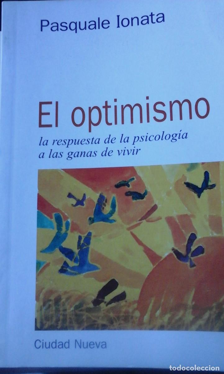 Second hand books: EL OPTIMISMO. LA RESPUESTA DE LA PSICOLOG&Iacute;A A LAS GANAS DE VIVIR (Madrid, 1999)
