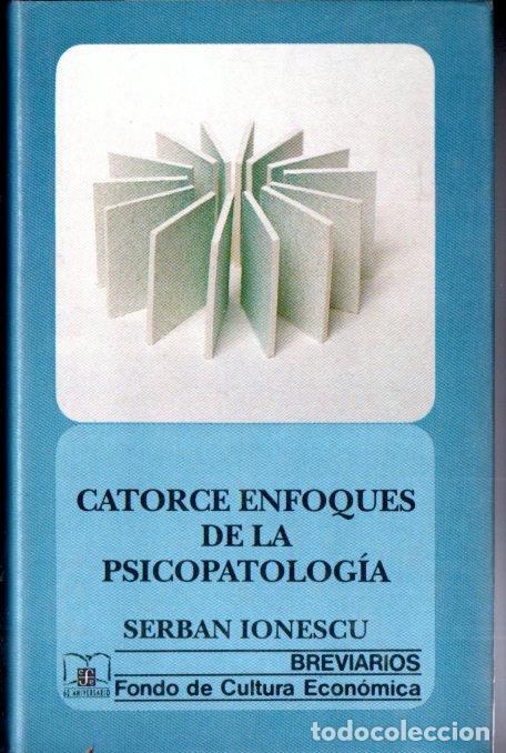 Libri di seconda mano: SERBAN IONESCU : CATORCE ENFOQUES DE PSICOPATOLOG&Iacute;A (FONDO DE CULTURA, 1994)