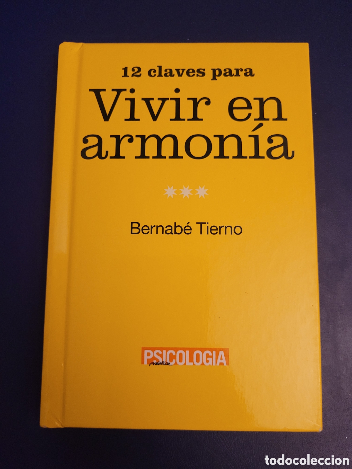 Second hand books: 12 CLAVES PARA VIVIR EN ARMON&Iacute;A BERNAB&Eacute; TIERNO PSICOLOGIA PRACTICA 2005