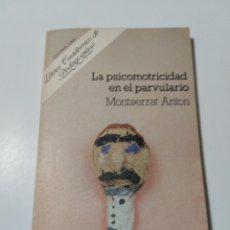 Libros de segunda mano: LA PSICOMOTRICIDAD EN EL PARVULARIO, MONTSERRAT ANTÓN. Lote 386693199