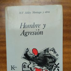 Libros de segunda mano: HOMBRE Y AGRESIÓN, M.F. ASHLEY MONTAGU Y OTROS, ED. KAIRÓS. Lote 386705994