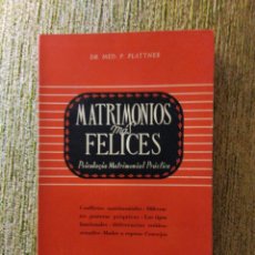 Libros de segunda mano: MATRIMONIOS MÁS FELICES, DR. MED P. PLATTNER. Lote 386802679
