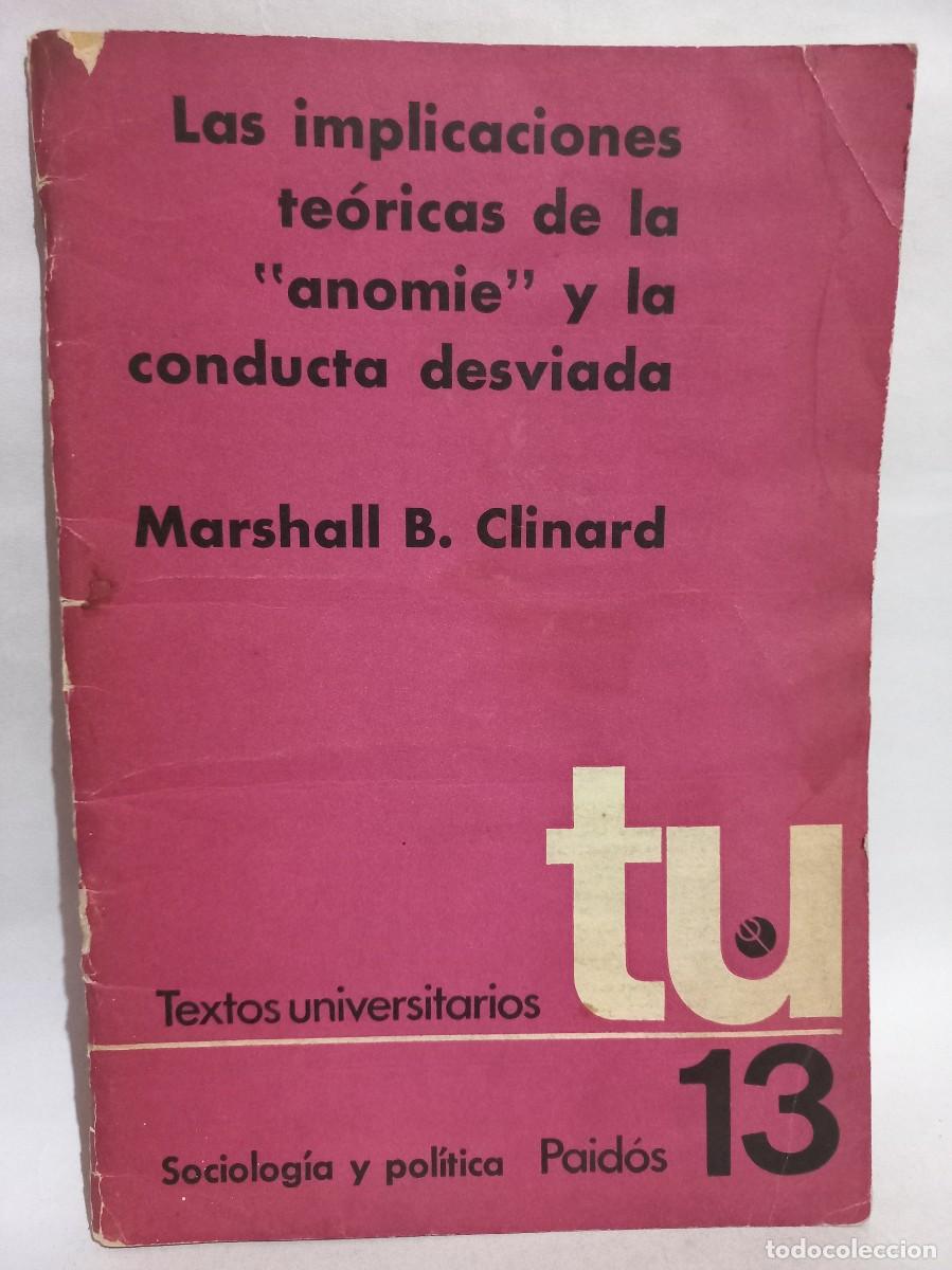 Second hand books: Marshall B. Clinard - Las Implicaciones Te&oacute;ricas de la &rdquo;Anomie&rdquo; y la Conducta Desviada - 1973