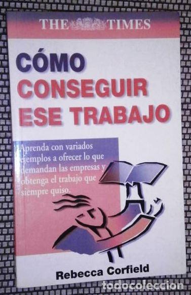 Second hand books: C&oacute;mo conseguir ese trabajo / Rebecca Corfield / Edimat en Madrid 2002