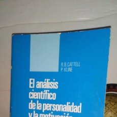 Libros de segunda mano: EL ANÁLISIS CIENTÍFICO DE LA PERSONALIDAD Y LA MOTIVACIÓN - R.B. CATTELL-P. KLINE - PIRAMIDE 1982