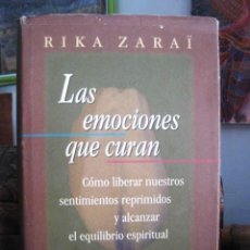 Libros de segunda mano: LAS EMOCIONES QUE CURAN (RIKA ZARAÏ) SENTIMIENTOS REPRIMIDOS Y EQUILIBRIO ESPIRITUAL PSICOLOGÍA