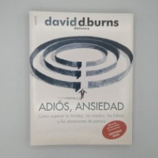 Libros de segunda mano: ADIÓS, ANSIEDAD. DAVID D. BURNS.. Lote 388892054