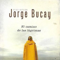 Libros de segunda mano: EL CAMINO DE LAS LÁGRIMAS - JORGE BUCAY - DE BOLSILLO - 2005. Lote 389434299