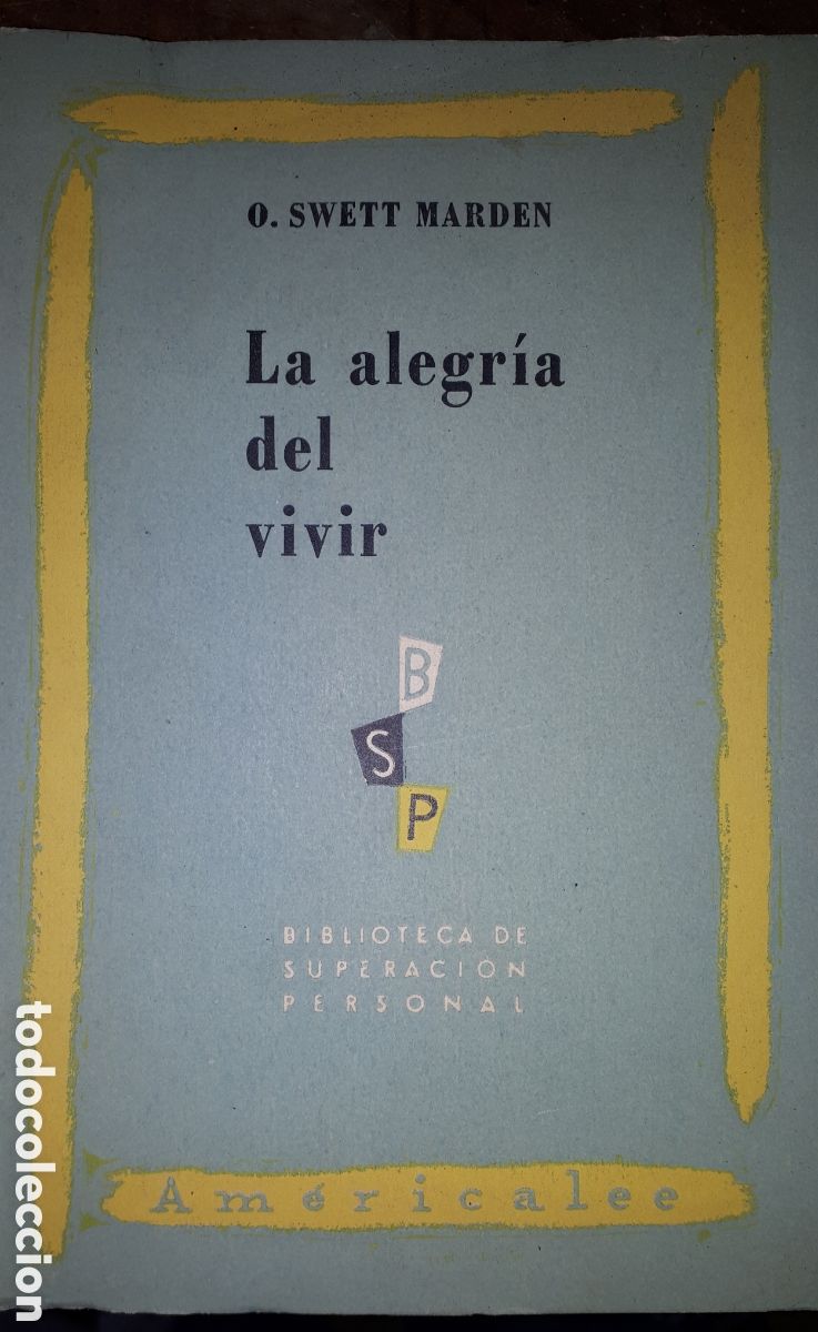 Libros de segunda mano: LA ALEGR&Iacute;A DEL VIVIR O. SWETT MARDEN INTONSO