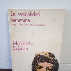 Libros de segunda mano: LA SEXUALIDAD FEMENINA SEGÚN LA DOCTRINA FREUDIANA. MOUSTAPHA SAFOUAN.