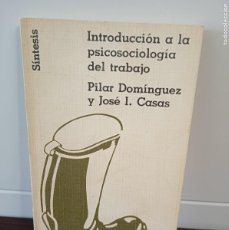 Libros de segunda mano: INTRODUCCIÓN A LA PSICOSOCIOLOGIA DEL TRABAJO. PILAR DOMÍNGUEZ Y JOSÉ I. CASAS. 1979.