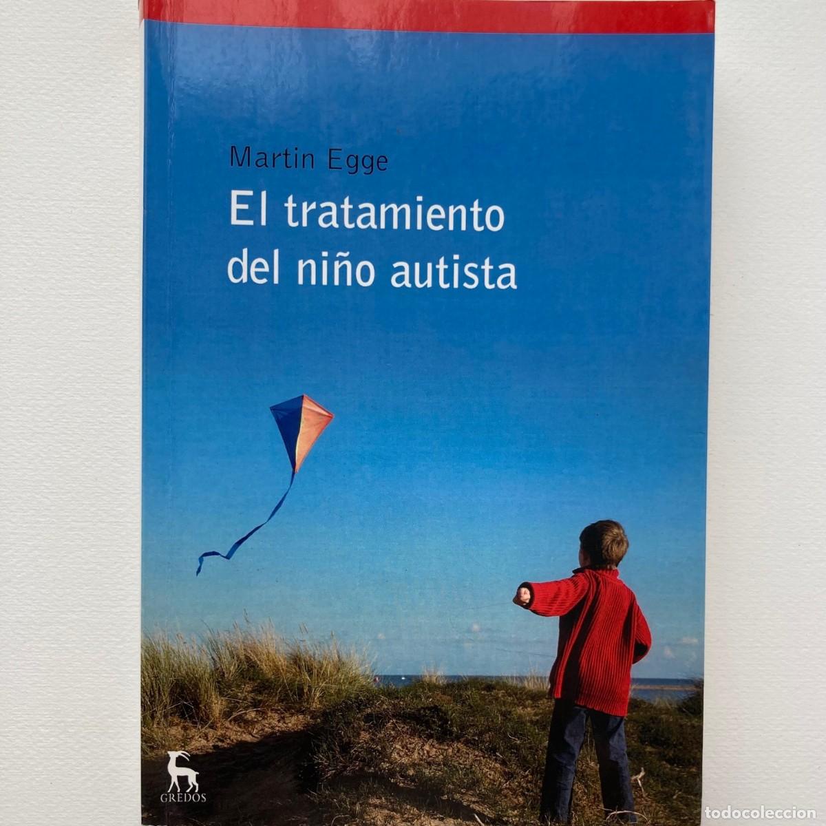 Libros de segunda mano: El tratamiento del ni&ntilde;o autista. Egge, M.