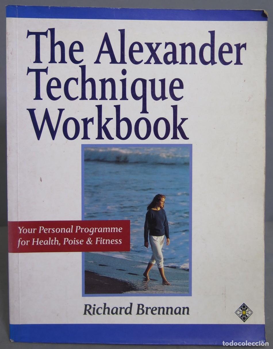 Libros de segunda mano: The Alexander technique workbook. Richard Brennan - Foto 1