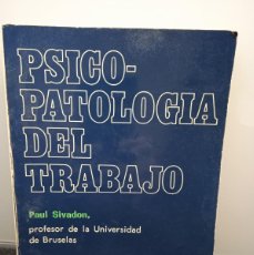 Libros de segunda mano: PSICOPATOLOGÍA DEL TRABAJO. PAUL SIVADON, ROGER AMIEL. REUS 1972.