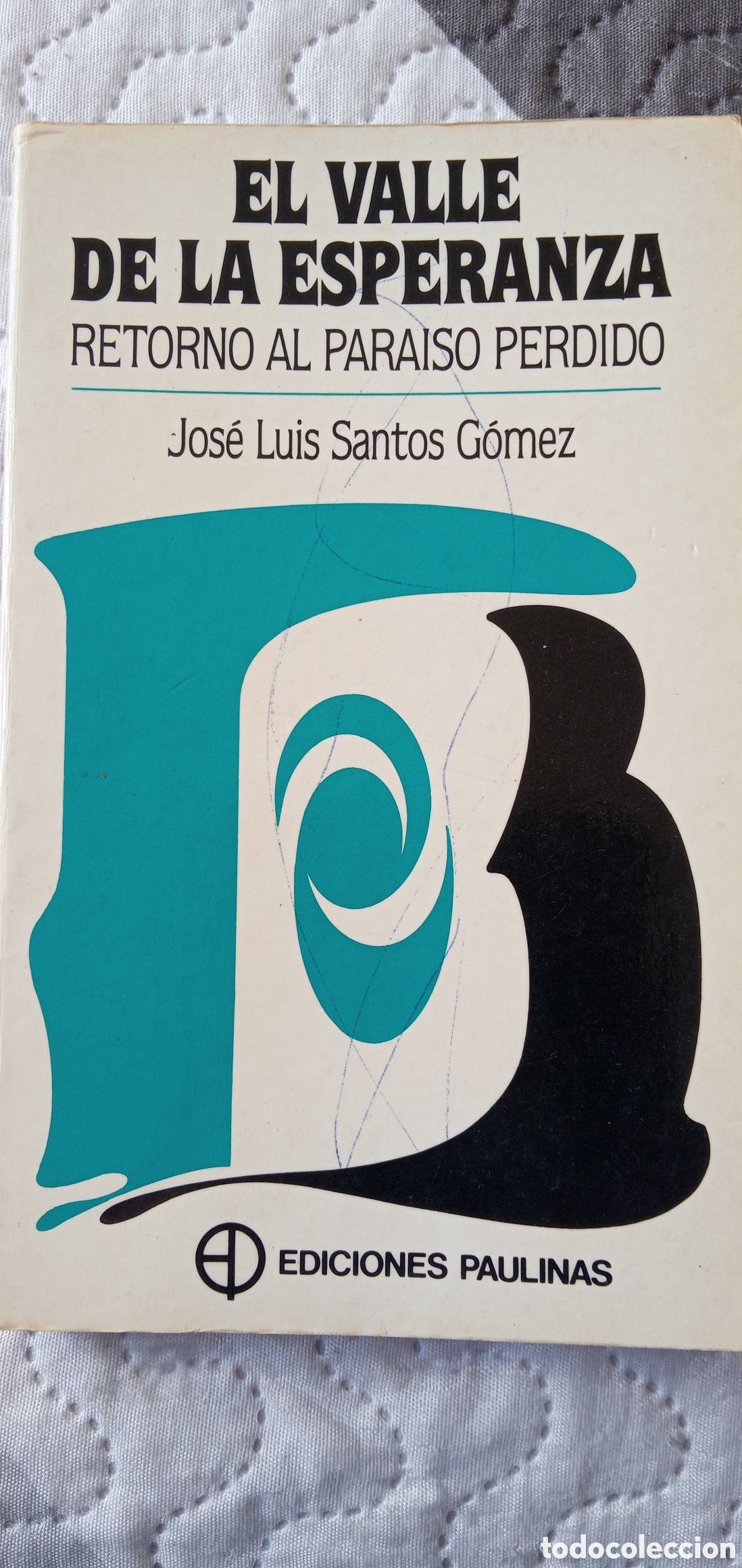 Gebrauchte B&uuml;cher: El valle de la esperanza.Retorno al paraiso perdido.Jose Luis Santos Gomez.1990.