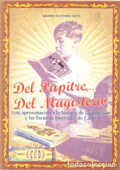 Gebrauchte B&uuml;cher: DEL PUPITRE DEL MAGISTERIO UNA APROXIMACION A LA HISTORIA DE LA PROFESION Y LAS ESCUELAS... PG-162