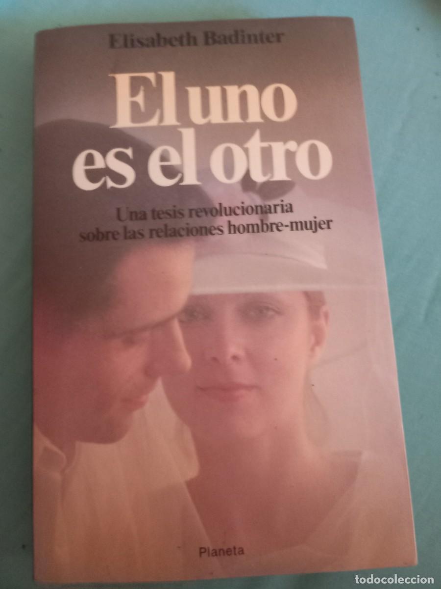 Libros de segunda mano: El uno es el otro. Elisabeth Badinter - Foto 1