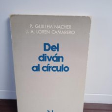 Libros de segunda mano: DEL DIVÁN AL CÍRCULO. P. GUILLEM NACHER Y J. A. LOREN CAMARERO. TECNIPUBLICACIONES 1985.